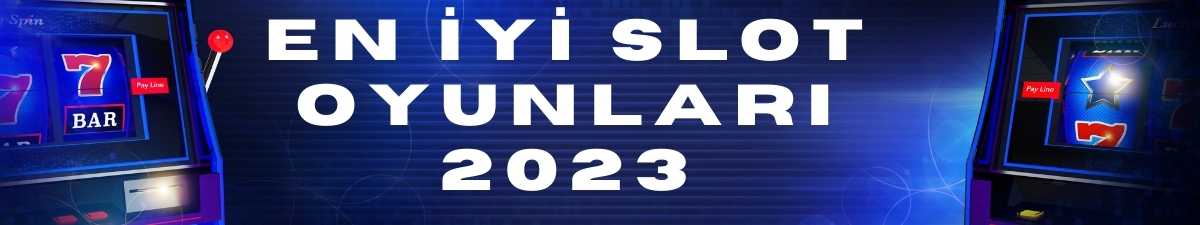 En İyi Slot Oyunları 2023